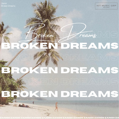 Broken Dreams/Zanoii