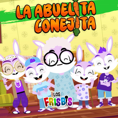 La Abuelita Conejita/Los Frisbis