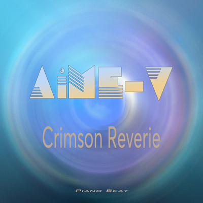 Crimson Reverie (Piano Beat)/AiME-V