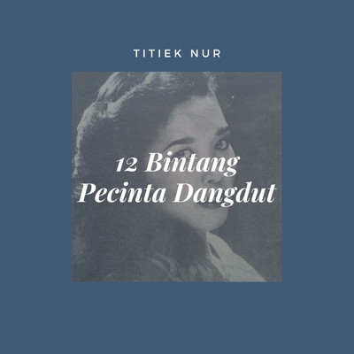 12 Bintang Pecinta Dangdut/Titiek Nur