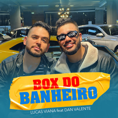 Box do Banheiro (feat. Dan Valente)/Lucas Viana