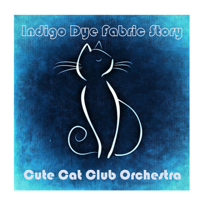 Indigo Dye Fabric Story/Cute Cat Club Orchestra
