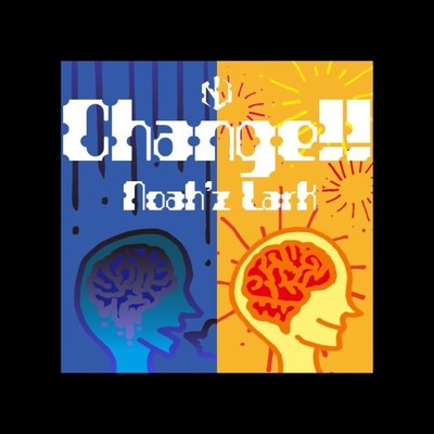 アルバム/Change！！/Noah'z Lark