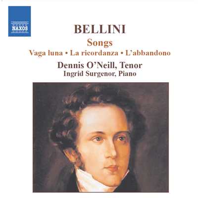 ベッリーニ: 6つのアリエッタ(抜粋) - No. 1. Malinconia, ninfa gentile (Melancholy, gentle nymph)/デニス・オニール(テノール)／イングリッド・サージェナー(ピアノ)