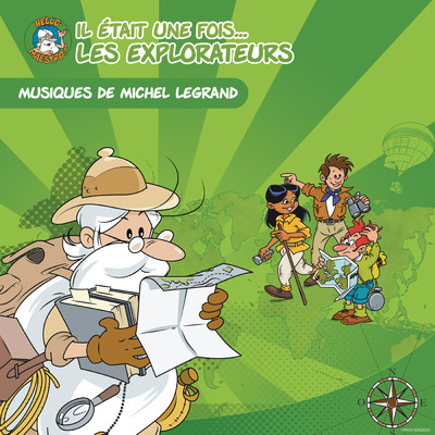 アルバム/Les musiques de ”Il etait une fois les Explorateurs” (bande originale de la serie)/Michel Legrand／Hello Maestro