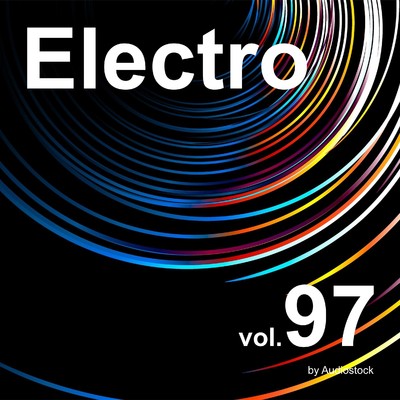 アルバム/エレクトロ, Vol. 97 -Instrumental BGM- by Audiostock/Various Artists