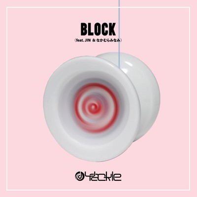 BLOCK (feat. JIN & なかむらみなみ)/Yackle