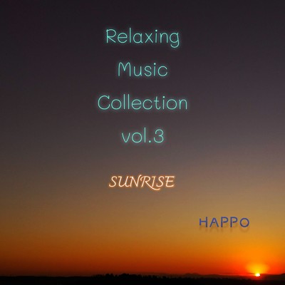 アルバム/Relaxing Music Collection vol.3 sunrise/八宝