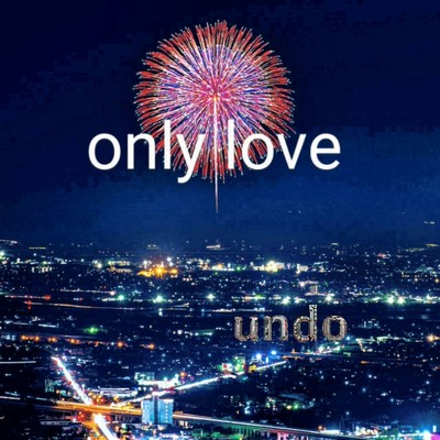 only love/undo