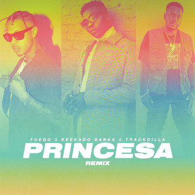 Princesa (Remix)/Fuego／Reekado Banks／TRACKDILLA