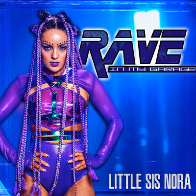 シングル/Rave In My Garage (Explicit)/Little Sis Nora