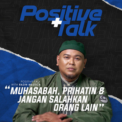 シングル/Positif Talk : Muhasabah, Prihatin & Jangan Salahkan Orang Lain/Razin Mestica