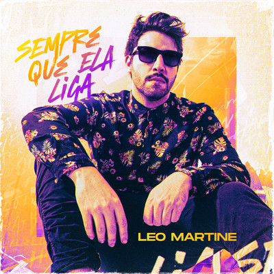 Sempre Que Ela Liga/Leo Martine