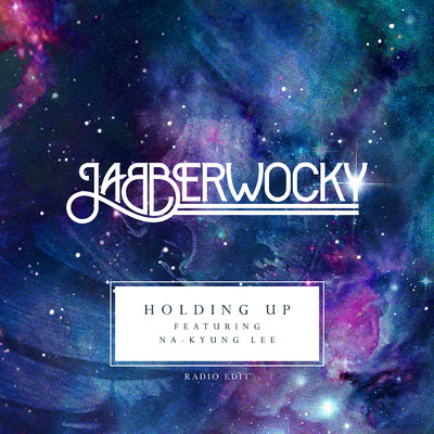 シングル/Holding Up (featuring Na Kyung Lee／Radio Edit)/Jabberwocky