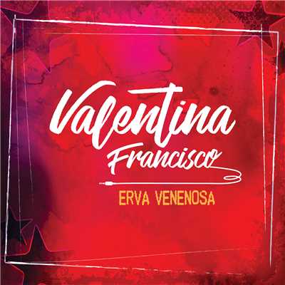 シングル/Erva Venenosa/Valentina Francisco