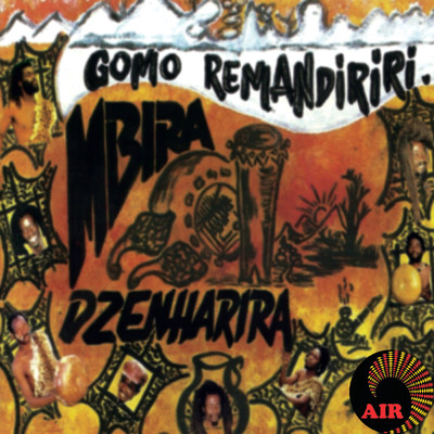 アルバム/Gomo Remandiriri/Mbira  Dzenharira