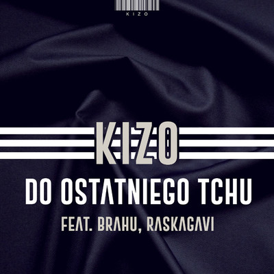 Do ostatniego tchu (feat. Brahu Raskagavi)/Kizo