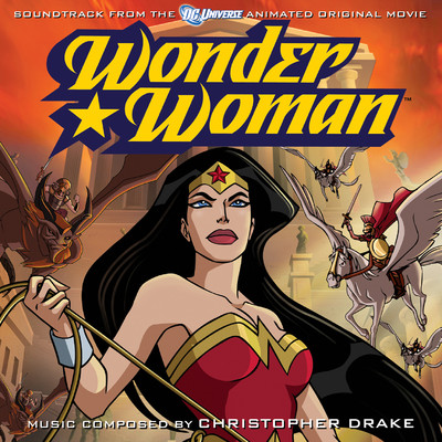 アルバム/Wonder Woman (Soundtrack to the Animated Movie)/Christopher Drake