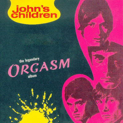 アルバム/The Legendary Orgasm Album/John's Children