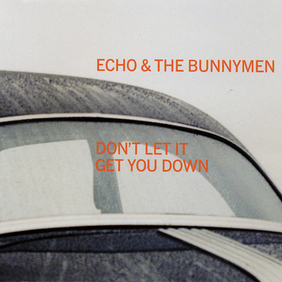 アルバム/Don't Let It Get You Down/Echo And The Bunnymen
