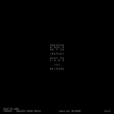 シングル/Wait So Long (RE\MIND Remix)/スウェディッシュ・ハウス・マフィア