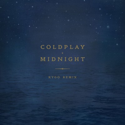 シングル/Midnight (Kygo Remix)/Coldplay