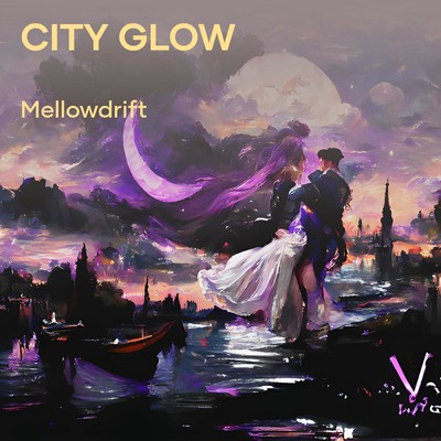 シングル/City Glow/MellowDrift