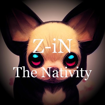 シングル/The Nativity/Z-iN