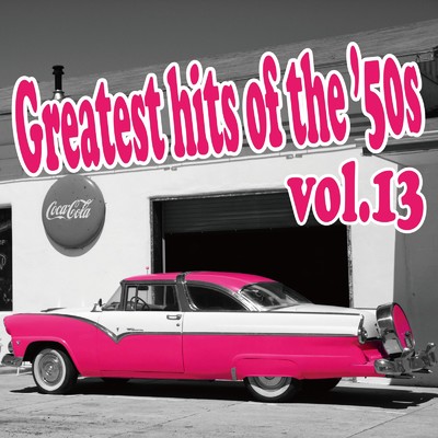 アルバム/Greatest hits of the '50s Vol.13/Various Artists