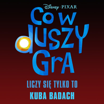 シングル/Liczy sie tylko to (piosenka z filmu ”Co w duszy gra”)/Kuba Badach