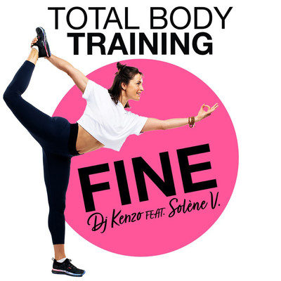 シングル/Fine (featuring Solene V.／Total Body Training)/DJ Kenzo