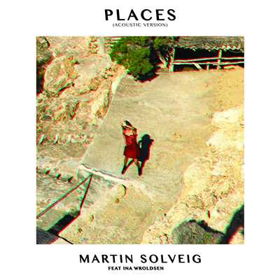 シングル/Places (featuring Ina Wroldsen／Acoustic Version)/マーティン・ソルヴェグ