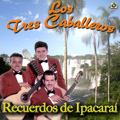 アルバム/Recuerdos De Ipacarai/Los Tres Caballeros