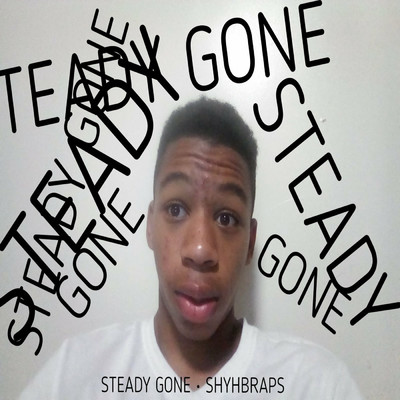 シングル/Steady Gone/ShyhBRaps