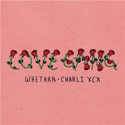 love gang (feat. Charli XCX)/Whethan