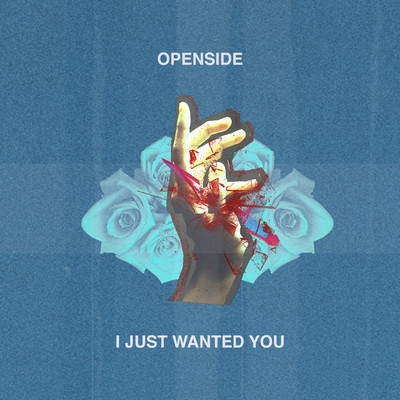I Just Wanted You/Openside