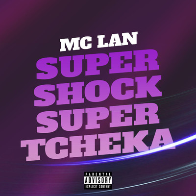 シングル/Super Shock Super Tcheka/MC Lan