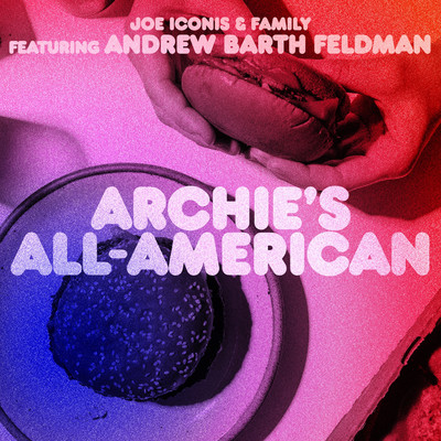 Archie's All-American/Andrew Barth Feldman