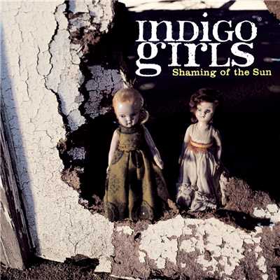 アルバム/Shaming Of The Sun/Indigo Girls