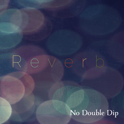 アルバム/Reverb/No Double Dip