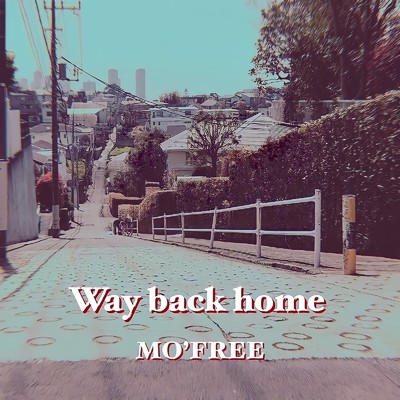 Way Back Home/MO'FREE
