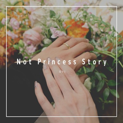 Not Princess Story/Uri