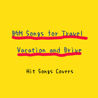 アルバム/BGM Songs for Travel Vacation and Drive Hit Songs Covers/FMSTAR BEST COVERS