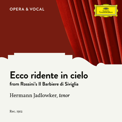 Rossini: Il barbiere di Siviglia - Ecco ridente in cielo/Hermann Jadlowker／unknown orchestra