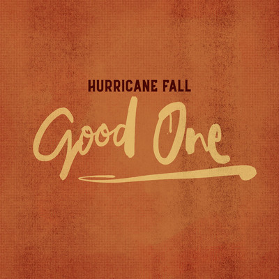 Good One/Hurricane Fall