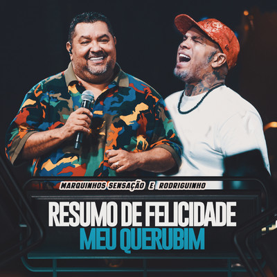 Resumo De Felicidade ／ Meu Querubim (Ao Vivo)/Marquinhos Sensacao／Rodriguinho