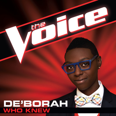 Who Knew (The Voice Performance)/De'Borah