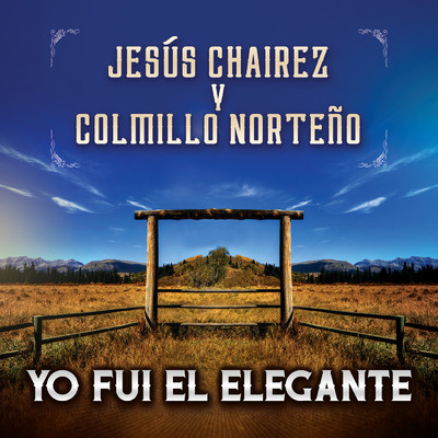 シングル/Yo Fui El Elegante/Jesus Chairez／Colmillo Norteno
