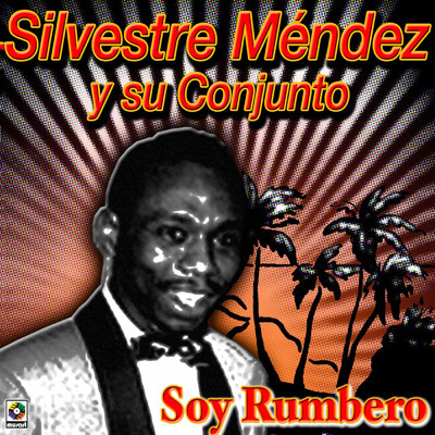アルバム/Soy Rumbero/Silvestre Mendez Y Su Conjunto