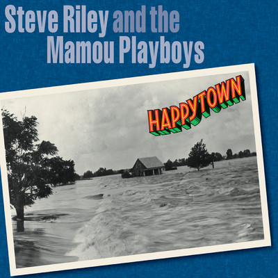アルバム/Happytown/スティーヴ・ライリー・アンド・ザ・マモウ・プレイボーイズ